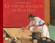 Le cheval magique de Han Gan