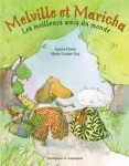 Melville et Maricha - Les meilleurs amis du monde