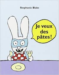 Je veux des pâtes ! de Stephanie Blake